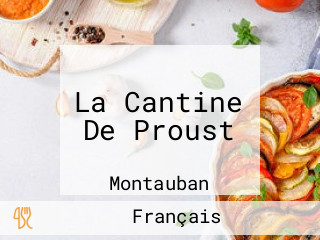 La Cantine De Proust