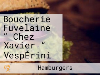 Boucherie Fuvelaine ” Chez Xavier ” VespÉrini