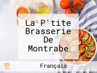 La P'tite Brasserie De Montrabe