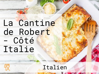 La Cantine de Robert - Côté Italie