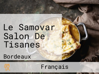 Le Samovar Salon De Tisanes