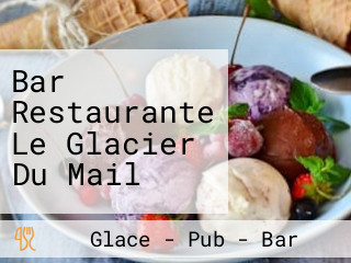 Bar Restaurante Le Glacier Du Mail