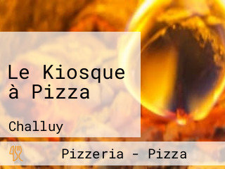 Le Kiosque à Pizza