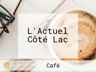 L'Actuel Côté Lac