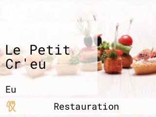 Le Petit Cr'eu