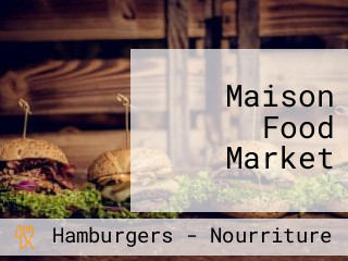 Maison Food Market