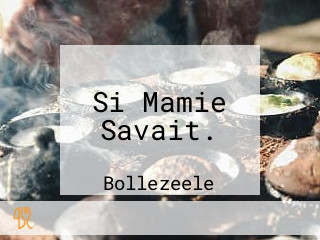 Si Mamie Savait.