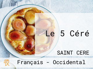 Le 5 Céré