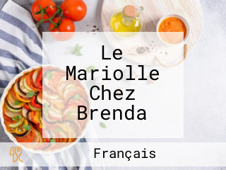 Le Mariolle Chez Brenda