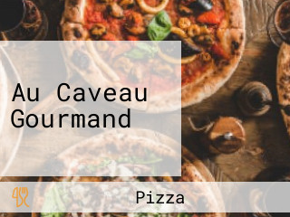 Au Caveau Gourmand