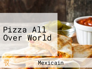 Pizza All Over World