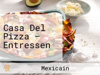 Casa Del Pizza — Entressen