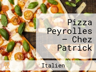 Pizza Peyrolles — Chez Patrick