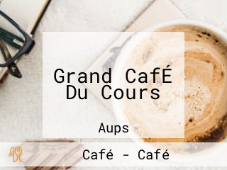 Grand CafÉ Du Cours