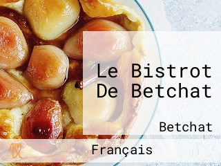 Le Bistrot De Betchat