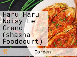 Haru Haru Noisy Le Grand (shasha Foodcourt)