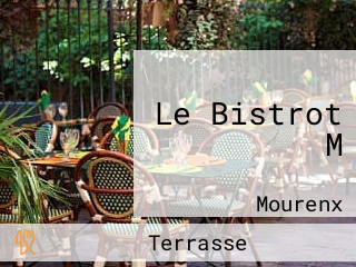 Le Bistrot M