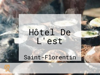 Hôtel De L'est