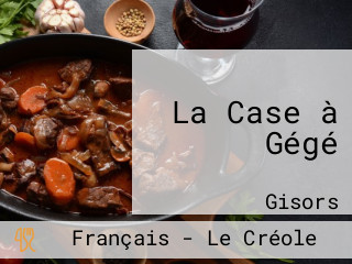 La Case à Gégé