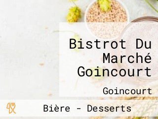 Bistrot Du Marché Goincourt