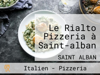 Le Rialto Pizzeria à Saint-alban