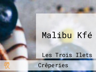 Malibu Kfé