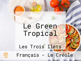 Le Green Tropical