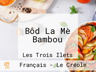 Bôd La Mè Bambou