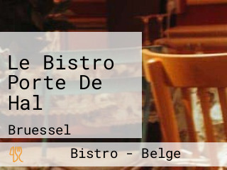 Le Bistro Porte De Hal