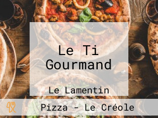 Le Ti Gourmand