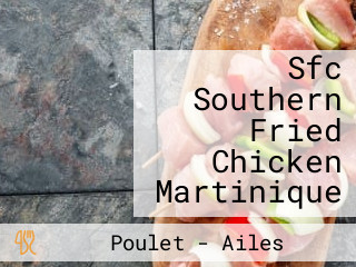 Sfc Southern Fried Chicken Martinique