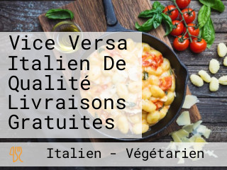 Vice Versa Italien De Qualité Livraisons Gratuites