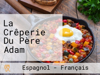 La Crêperie Du Père Adam