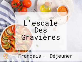 L'escale Des Gravières