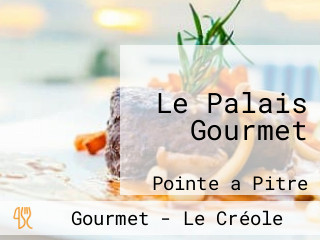 Le Palais Gourmet