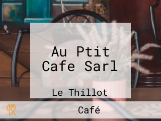 Au Ptit Cafe Sarl