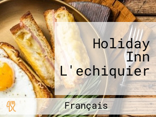 Holiday Inn L'echiquier