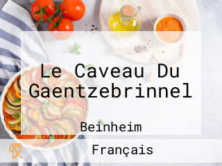 Le Caveau Du Gaentzebrinnel