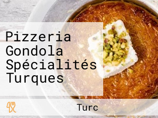 Pizzeria Gondola Spécialités Turques