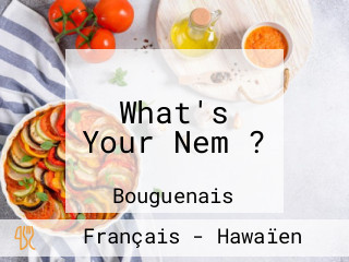 What's Your Nem ?