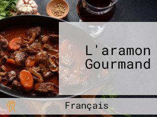 L'aramon Gourmand