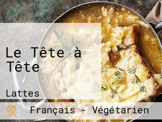 Le Tête à Tête