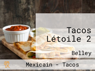 Tacos Létoile 2