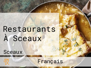 Restaurants À Sceaux