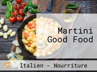 Martini Good Food