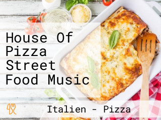 House Of Pizza Street Food Music