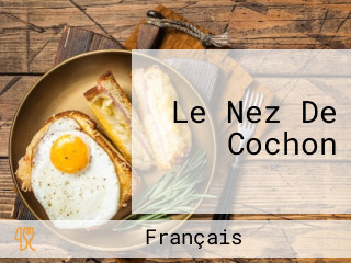 Le Nez De Cochon