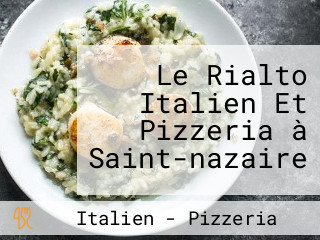 Le Rialto Italien Et Pizzeria à Saint-nazaire