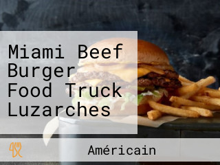 Miami Beef Burger Food Truck Luzarches