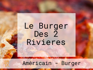 Le Burger Des 2 Rivieres